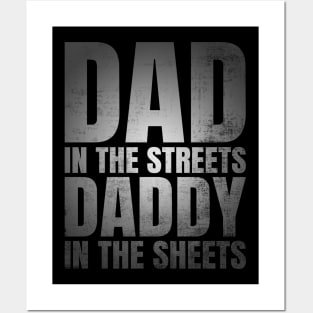 Dad In The Streets Daddy In The Sheets Funny Fathers Day Posters and Art